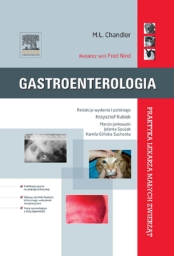 Gastroenterologia. Saunders Solutions foe Vets (Praktyka Lekarza Małych Zwierząt) Gastroenterologia. Saunders Solutions foe Vets (Praktyka Lekarza Małych Zwierząt)