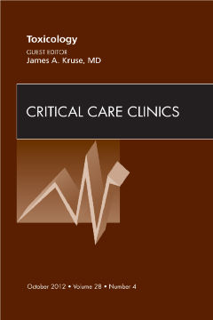 Toxicology, An Issue of Critical Care Clinics - E-Book Toxicology, An Issue of Critical Care Clinics - E-Book