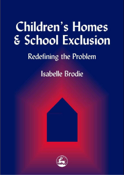 Children's Homes and School Exclusion Children's Homes and School Exclusion