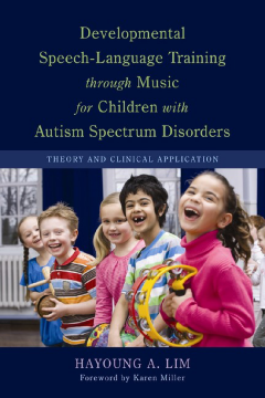 Developmental Speech-Language Training through Music for Children with Autism Spectrum Disorders Developmental Speech-Language Training through Music for Children with Autism Spectrum Disorders