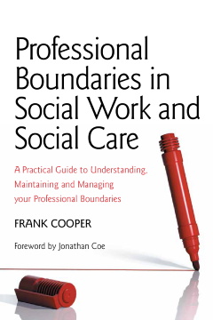 Professional Boundaries in Social Work and Social Care Professional Boundaries in Social Work and Social Care