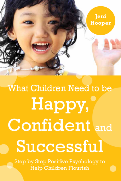 What Children Need to Be Happy, Confident and Successful What Children Need to Be Happy, Confident and Successful