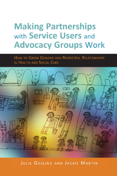 Making Partnerships with Service Users and Advocacy Groups Work Making Partnerships with Service Users and Advocacy Groups Work