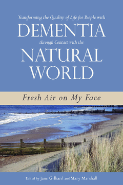 Transforming the Quality of Life for People with Dementia through Contact with the Natural World