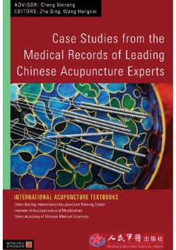 Case Studies from the Medical Records of Leading Chinese Acupuncture Experts Case Studies from the Medical Records of Leading Chinese Acupuncture Experts