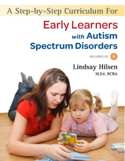 A Step-by-Step Curriculum for Early Learners with Autism Spectrum Disorders A Step-by-Step Curriculum for Early Learners with Autism Spectrum Disorders