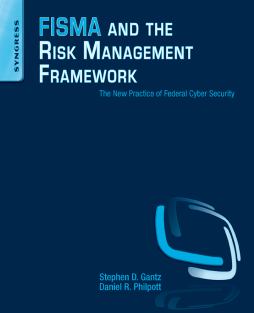 FISMA and the Risk Management Framework FISMA and the Risk Management Framework