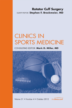 Rotator Cuff Surgery, An Issue of Clinics in Sports Medicine - E-Book Rotator Cuff Surgery, An Issue of Clinics in Sports Medicine - E-Book