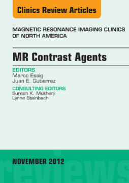 MR Contrast Agents,  An Issue of Magnetic Resonance Imaging Clinics - E-Book