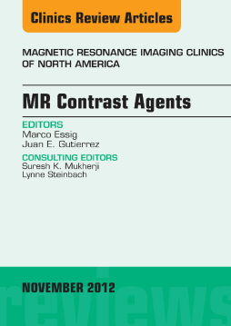 MR Contrast Agents, An Issue of Magnetic Resonance Imaging Clinics - E-Book MR Contrast Agents, An Issue of Magnetic Resonance Imaging Clinics - E-Book