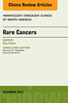 Rare Cancers, An Issue of Hematology/Oncology Clinics of North America - E-Book Rare Cancers, An Issue of Hematology/Oncology Clinics of North America - E-Book