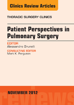 Patient Perspectives in Pulmonary Surgery,  An Issue of Thoracic Surgery Clinics - E-Book