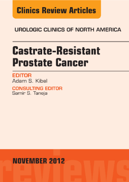 Castration Resistant Prostate Cancer, An Issue of Urologic Clinics - E-Book Castration Resistant Prostate Cancer, An Issue of Urologic Clinics - E-Book