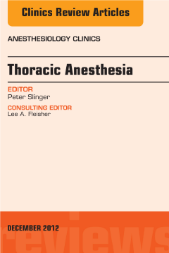 Thoracic Anesthesia, An Issue of Anesthesiology Clinics E-Book