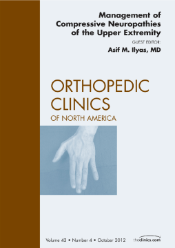 Management of Compressive Neuropathies of the Upper Extremity, An Issue of Orthopedic Clinics, E-Book Management of Compressive Neuropathies of the Upper Extremity, An Issue of Orthopedic Clinics, E-Book