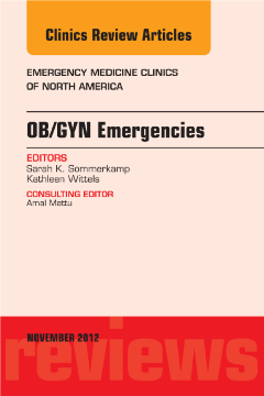 OB/GYN Emergencies, An Issue of Emergency Medicine Clinics, E-Book OB/GYN Emergencies, An Issue of Emergency Medicine Clinics, E-Book