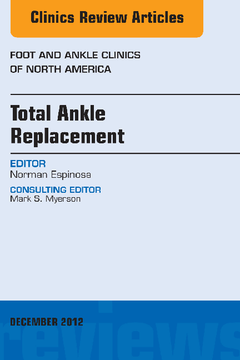 Total Ankle Replacement, An Issue of Foot and Ankle Clinics - E-Book