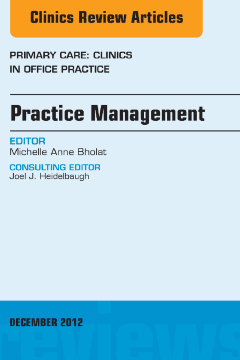 Practice Management, An Issue of Primary Care Clinics in Office Practice - E-Book