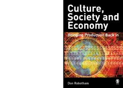 Culture, Society and Economy: Bringing Production Back In Culture, Society and Economy: Bringing Production Back In