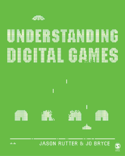 Understanding Digital Games Understanding Digital Games