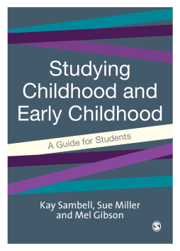 Studying Childhood and Early Childhood: A Guide For Students Studying Childhood and Early Childhood: A Guide For Students