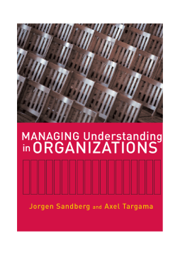 Managing Understandingin Organizations Managing Understandingin Organizations