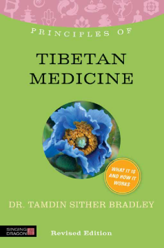 Principles of Tibetan Medicine Principles of Tibetan Medicine