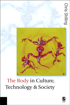 The Body in Culture, Technology and Society: The Body in Culture, Technology and Society: