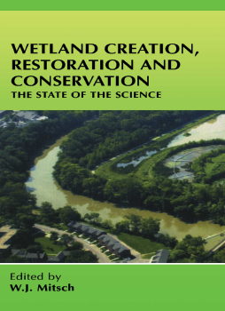 Wetland Creation, Restoration, and Conservation Wetland Creation, Restoration, and Conservation