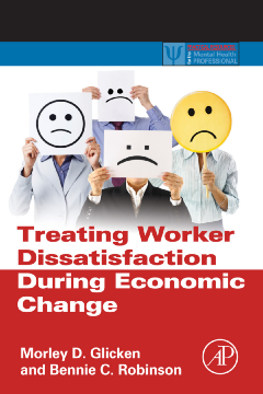 Treating Worker Dissatisfaction During Economic Change Treating Worker Dissatisfaction During Economic Change