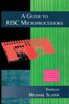 A GUIDE TO RISC MICROPROCESSORS A GUIDE TO RISC MICROPROCESSORS