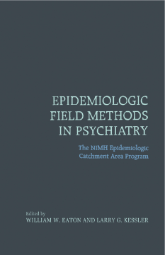 Epidemiologic Field Methods in Psychiatry Epidemiologic Field Methods in Psychiatry