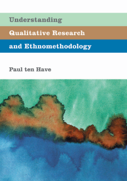 Understanding Qualitative Research and Ethnomethodology: Understanding Qualitative Research and Ethnomethodology: