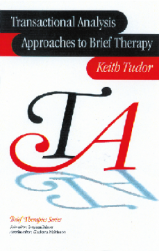 Transactional Analysis Approaches to Brief Therapy Transactional Analysis Approaches to Brief Therapy