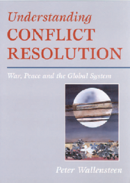 Understanding Conflict Resolution:War, Peace and the Global System Understanding Conflict Resolution:War, Peace and the Global System
