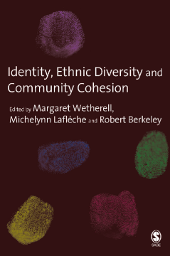 Identity, Ethnic Diversity and Community Cohesion Identity, Ethnic Diversity and Community Cohesion