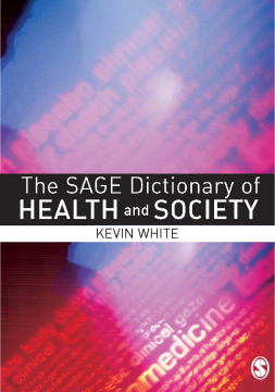 The Sage Dictionary of Health and Society The Sage Dictionary of Health and Society