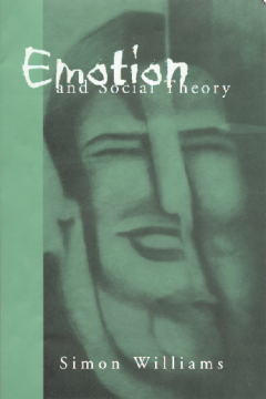 Emotion and Social Theory:Corporeal Reflections on the (Ir) Rational Emotion and Social Theory:Corporeal Reflections on the (Ir) Rational