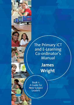The Primary ICT & Elearning Coordinator's Manual The Primary ICT & Elearning Coordinator's Manual