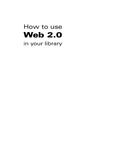 How to Use Web 2.0 in Your Library How to Use Web 2.0 in Your Library