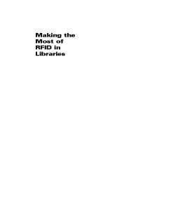 Making the Most of RFID in Libraries Making the Most of RFID in Libraries