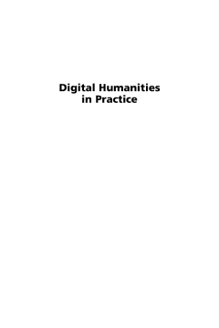Digital Humanities in Practice Digital Humanities in Practice