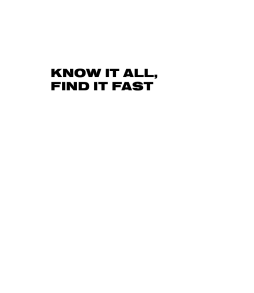 Know it All, Find it Fast Know it All, Find it Fast