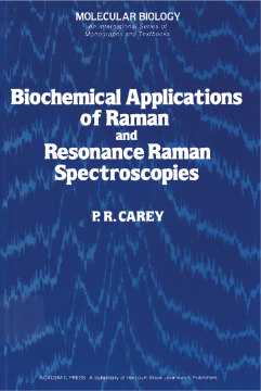 Biochemical Applications of Raman and Resonance Raman Spectroscopes Biochemical Applications of Raman and Resonance Raman Spectroscopes