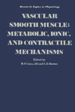 Vascular Smooth Muscle: Metabolic, Ionic, and Contractile Mechanisms Vascular Smooth Muscle: Metabolic, Ionic, and Contractile Mechanisms