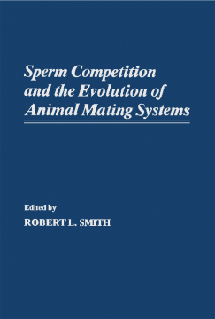Sperm Competition and the Evolution of Animal Mating systems Sperm Competition and the Evolution of Animal Mating systems