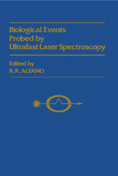 Biological Events Probed by Ultrafast Laser Spectroscopy Biological Events Probed by Ultrafast Laser Spectroscopy