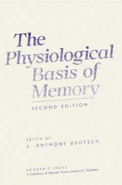 The Physiological Basis of Memory The Physiological Basis of Memory