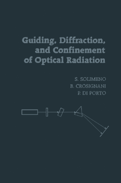 Guiding, Diffraction, and Confinement of Optical Radiation Guiding, Diffraction, and Confinement of Optical Radiation