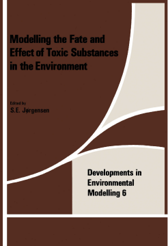 Modeling the Fate and Effect of the Toxic Substances in the Environment Modeling the Fate and Effect of the Toxic Substances in the Environment